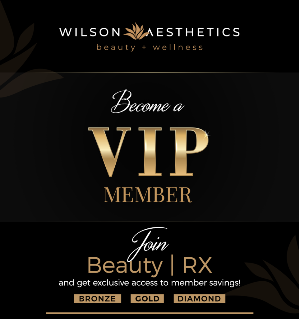 Become a VIP Member | Wilson Aesthetics Prescott Valley, AZ